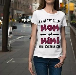 Mom and Mimi T Shirt